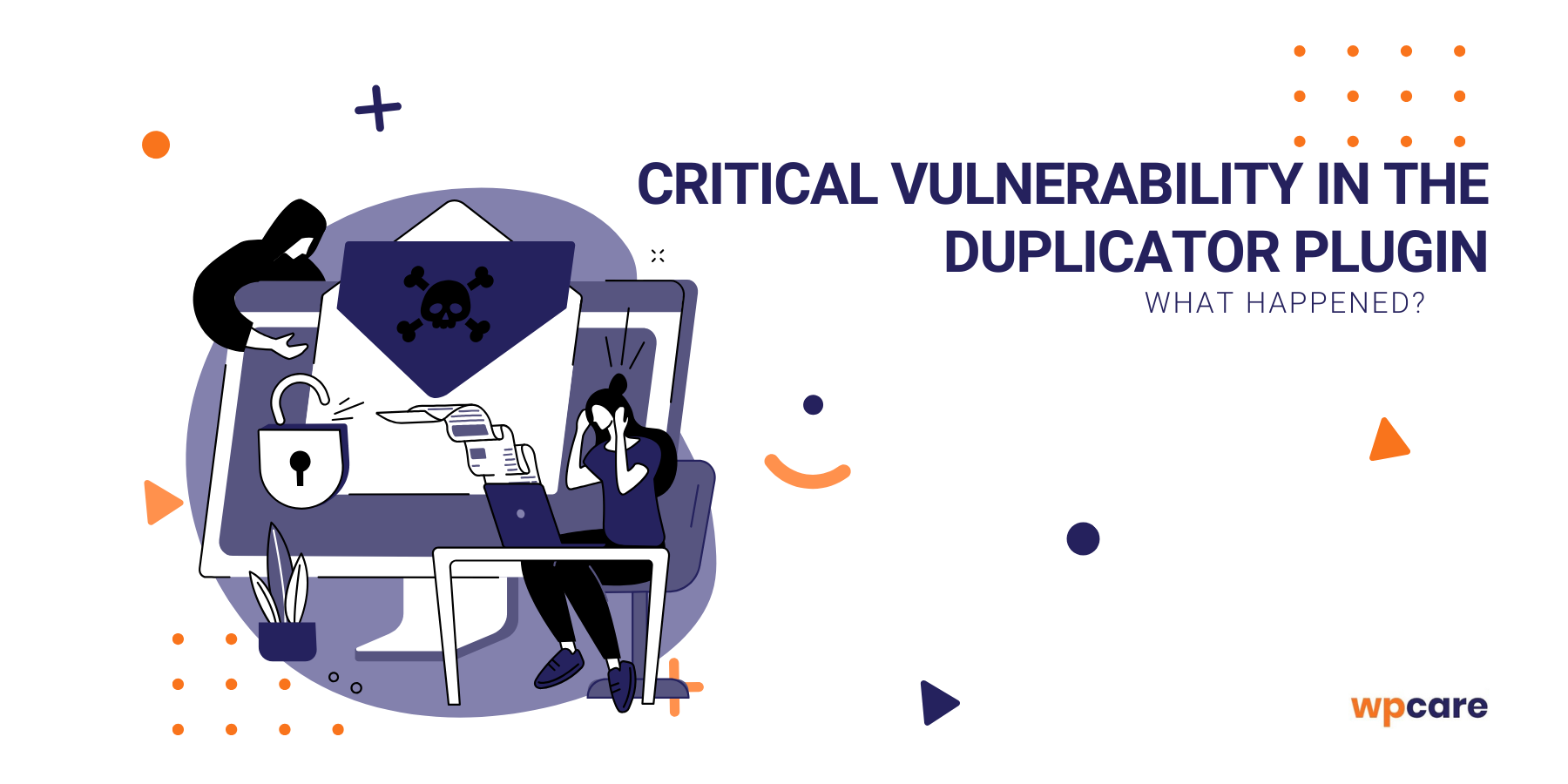 Critical vulnerability in&nbsp;the Duplicator plugin. What happened?