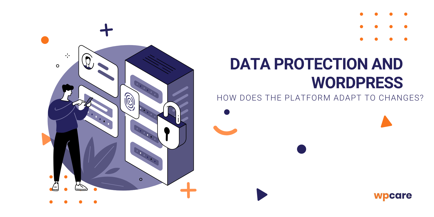 Data protection and WordPress. How does the platform adapt to&nbsp;changes?