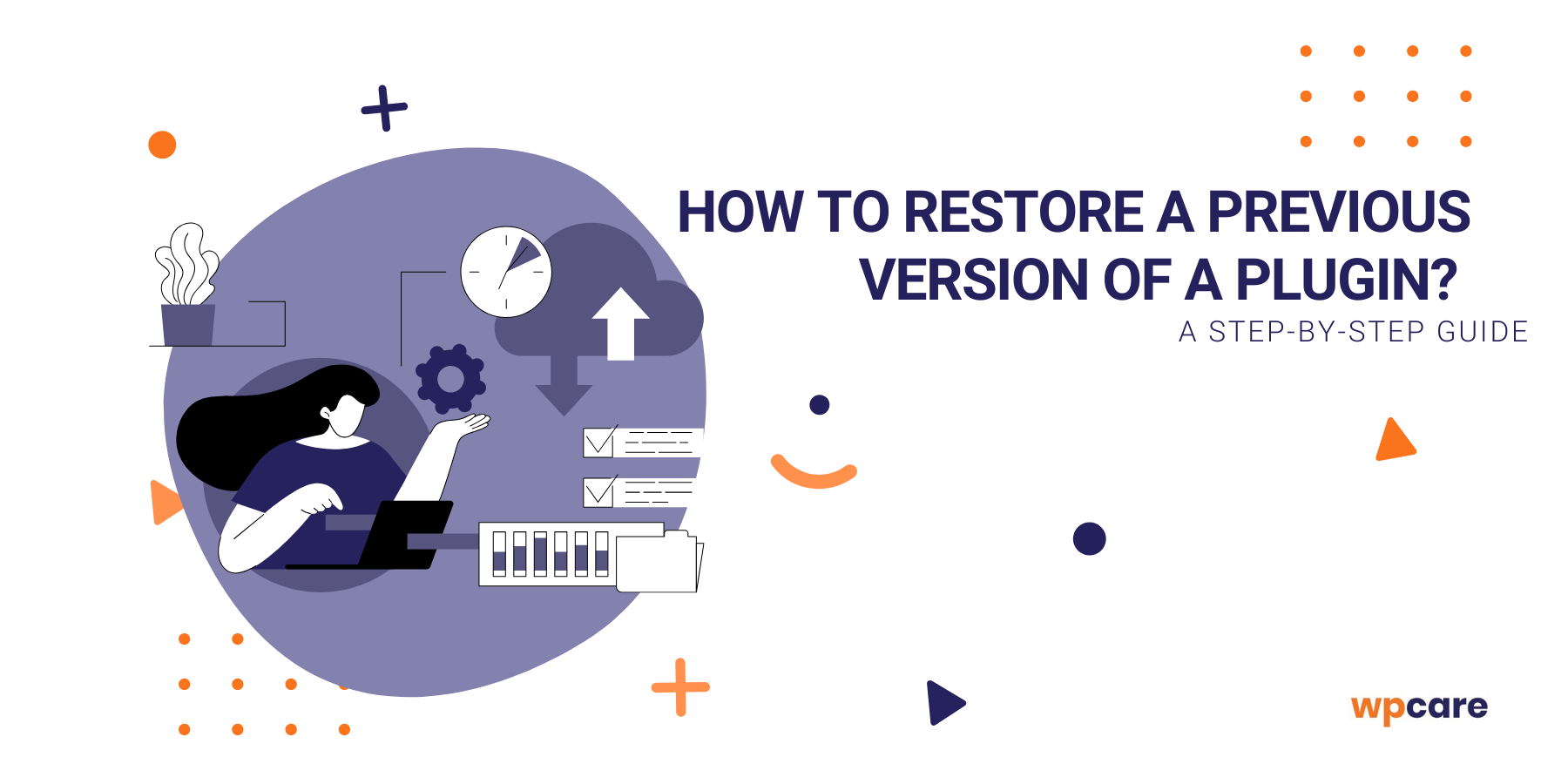 How to&nbsp;restore a&nbsp;previous version of a&nbsp;plugin? – a&nbsp;step-by-step guide