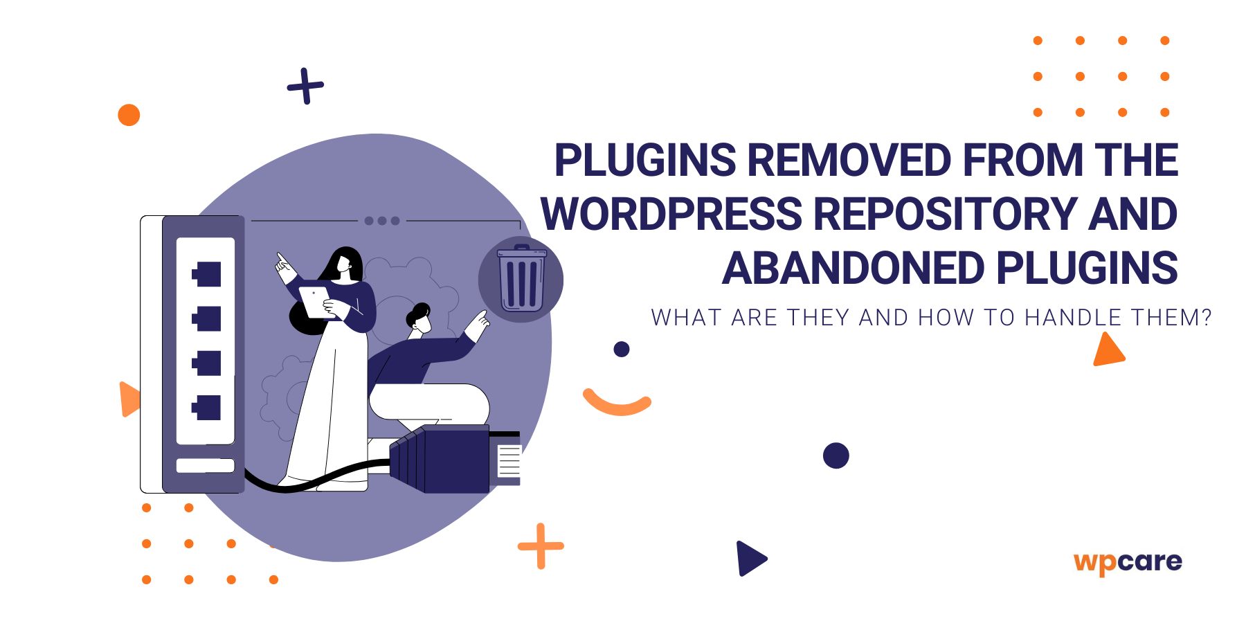 Plugins removed from the WordPress repository and abandoned plugins – what are they and how to&nbsp;handle them?