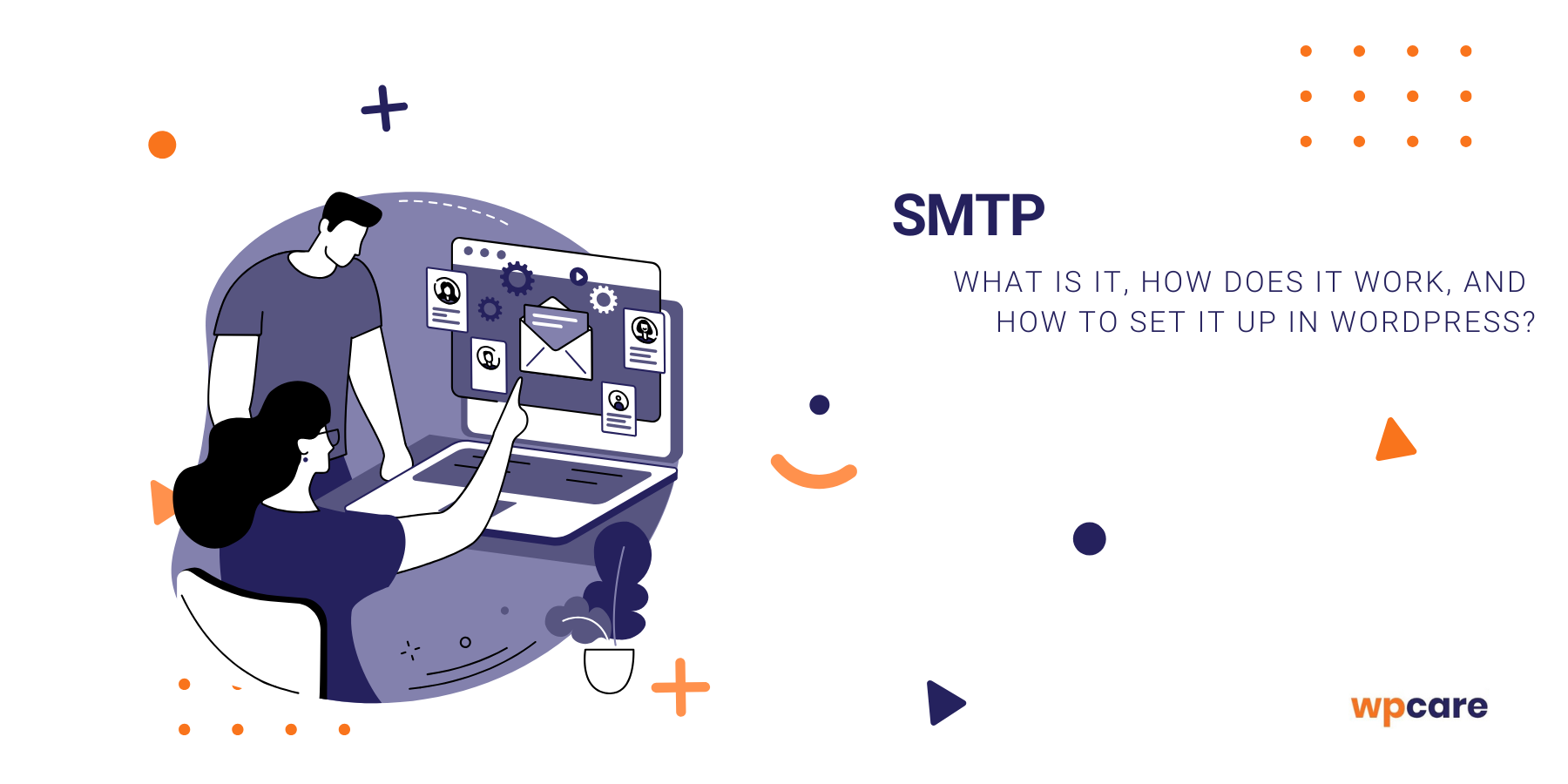 SMTP – what is it, how does it work, and how to&nbsp;set it up in&nbsp;WordPress?