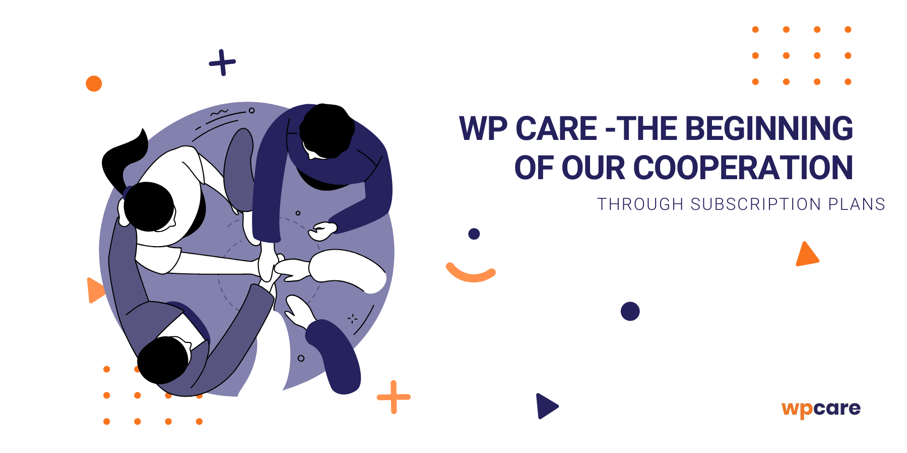 WP Care – the beginning of our cooperation through subscription plans