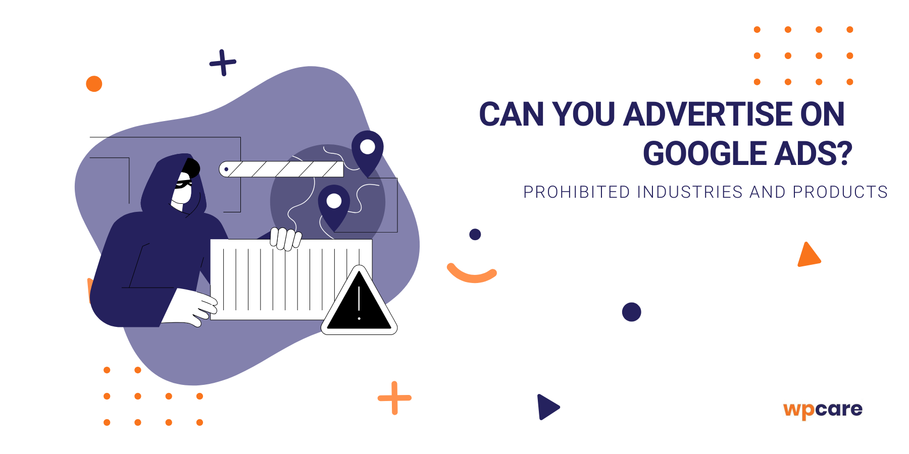 Can you advertise on&nbsp;Google Ads? Prohibited industries and products