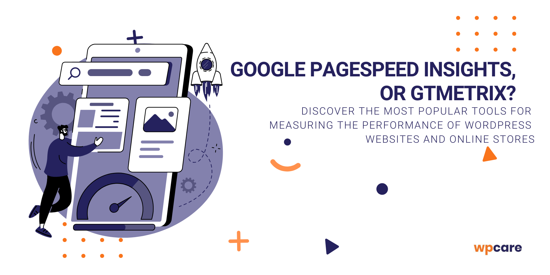 Google PageSpeed Insights, or GTmetrix? Discover the most popular tools for measuring the performance of WordPress websites and online stores