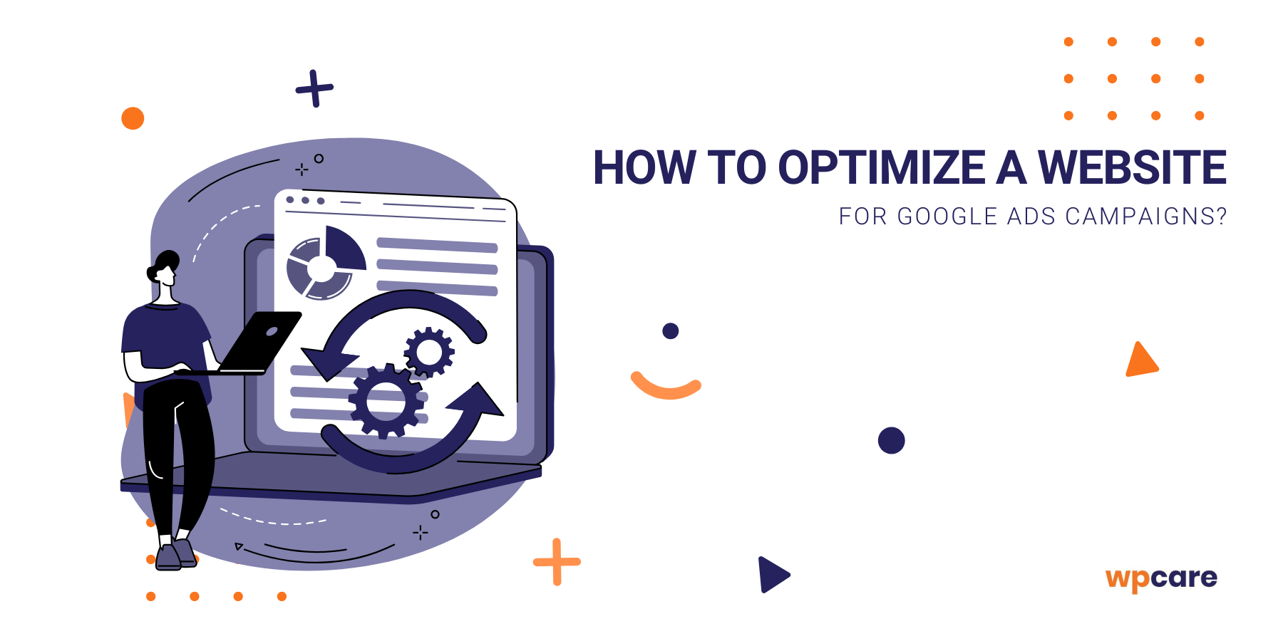 How to&nbsp;optimize a&nbsp;website for Google Ads campaigns?