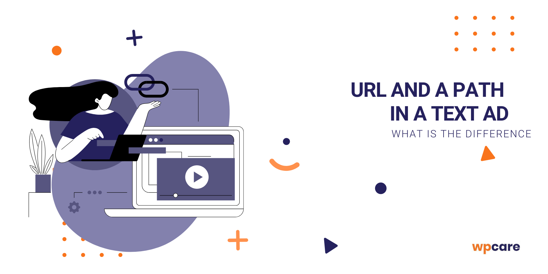 What is the difference between a&nbsp;URL and a&nbsp;path in&nbsp;a&nbsp;text ad?