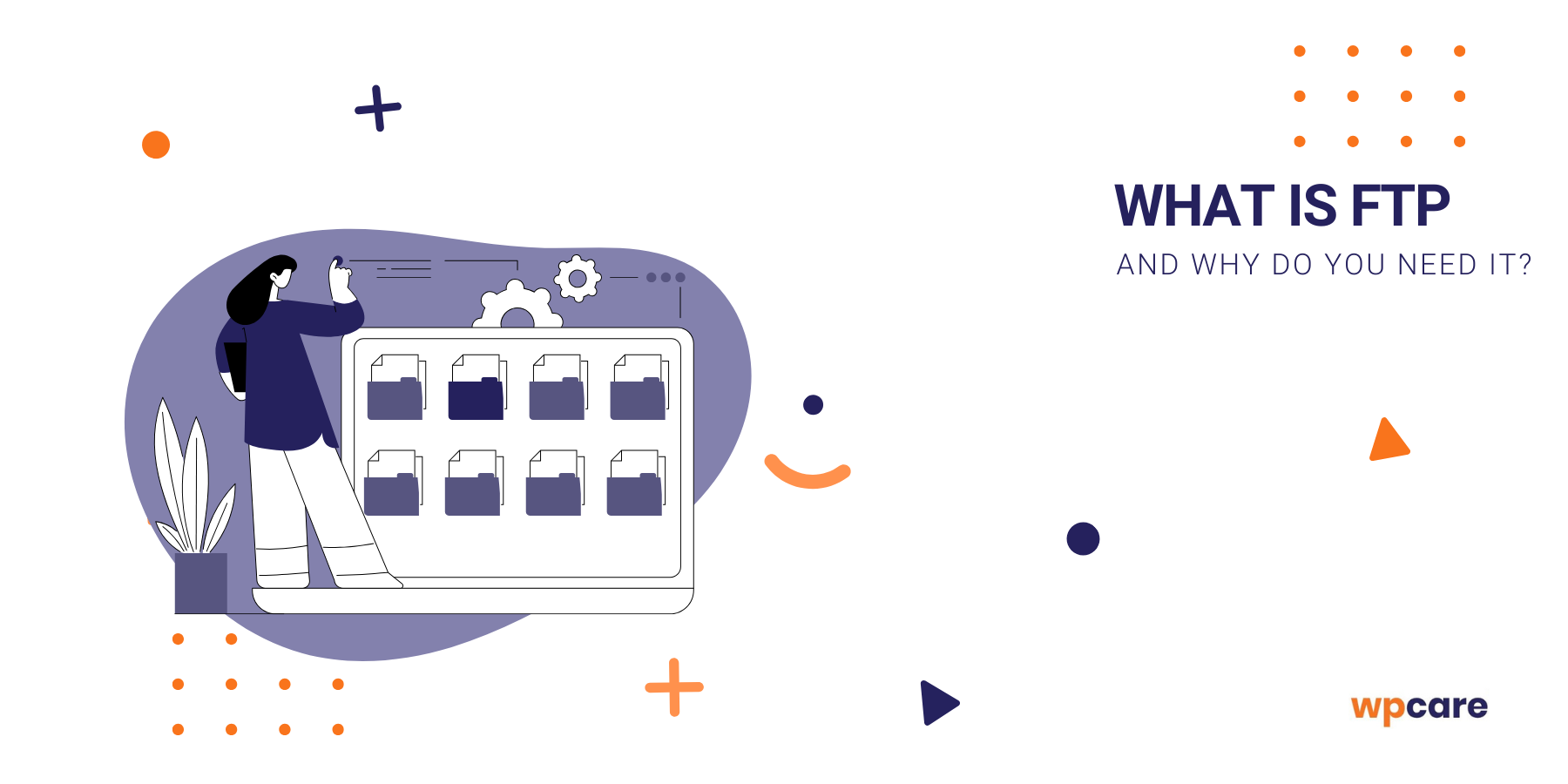 What is FTP and why do&nbsp;you need it?