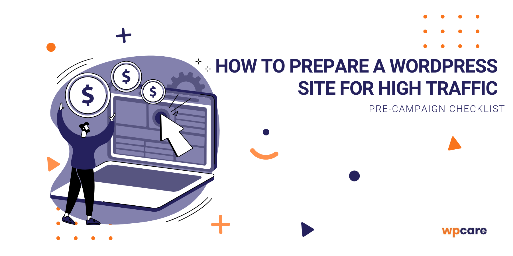 How to&nbsp;prepare a&nbsp;WordPress site for high traffic – pre-campaign checklist