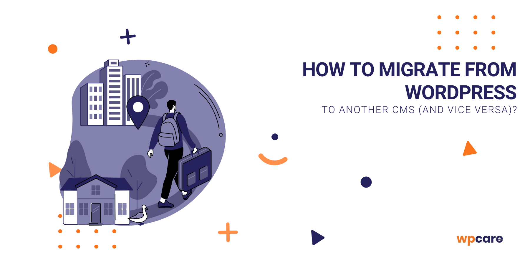 How to&nbsp;migrate from WordPress to&nbsp;another CMS (and vice versa)?