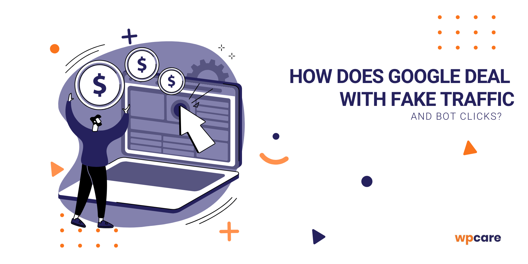 How does Google deal with fake traffic and bot clicks?