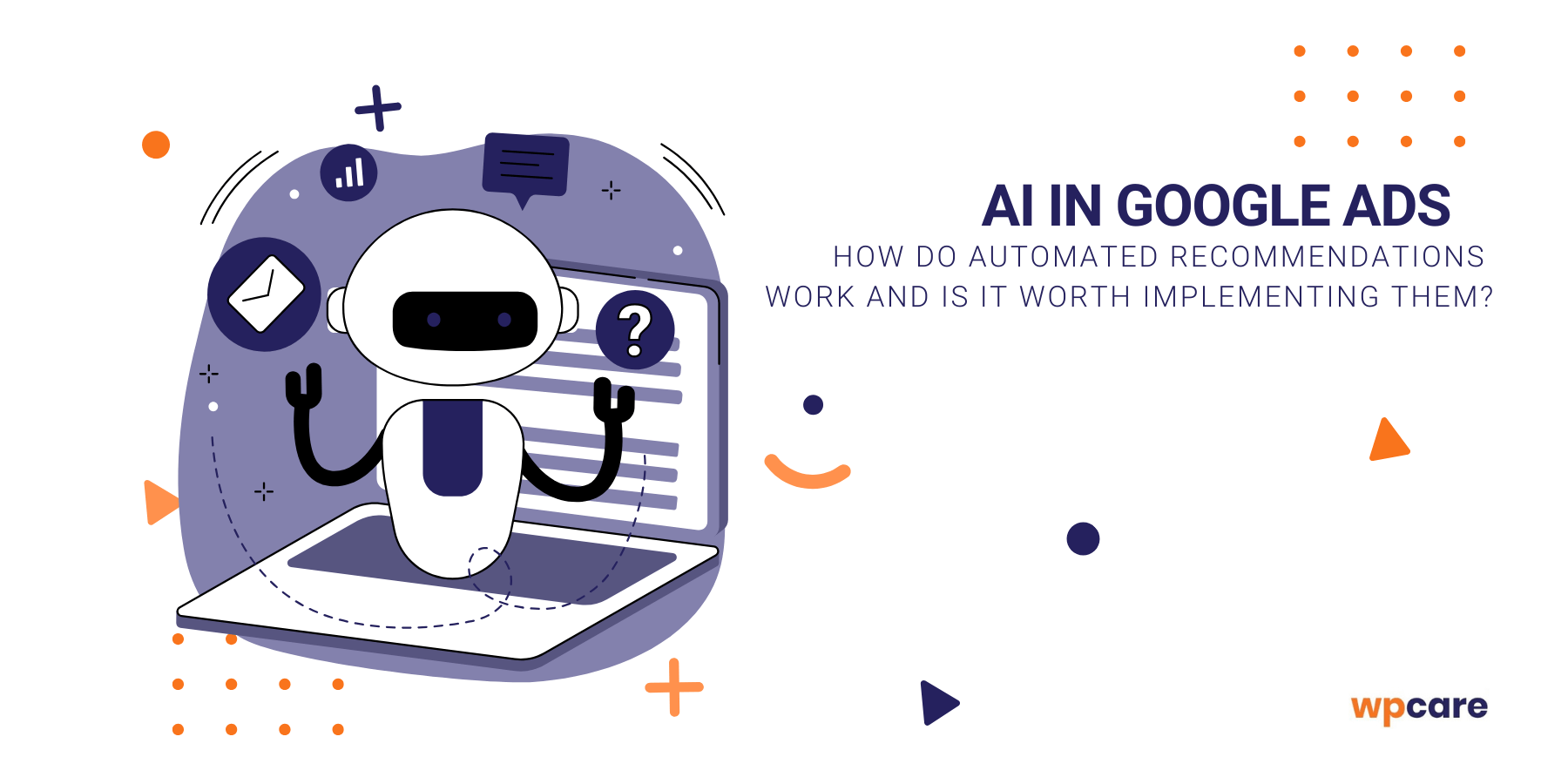 AI in&nbsp;Google Ads – how do&nbsp;automated recommendations work and is it worth implementing them?